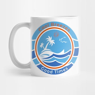 Cool Breezes Good Times Mug